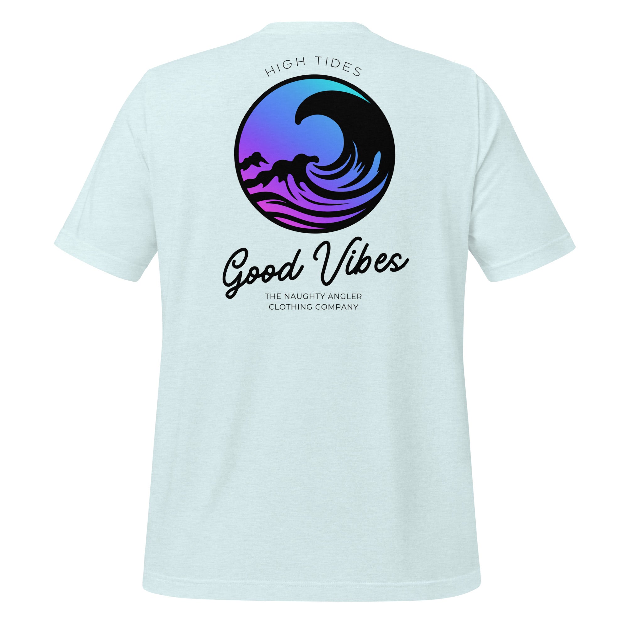The Naughty Angler™ heather ice blue unisex T-shirt showcasing the “High Tides Good Vibes” back artwork with flowing wave swirl elements and easygoing nautical wording.