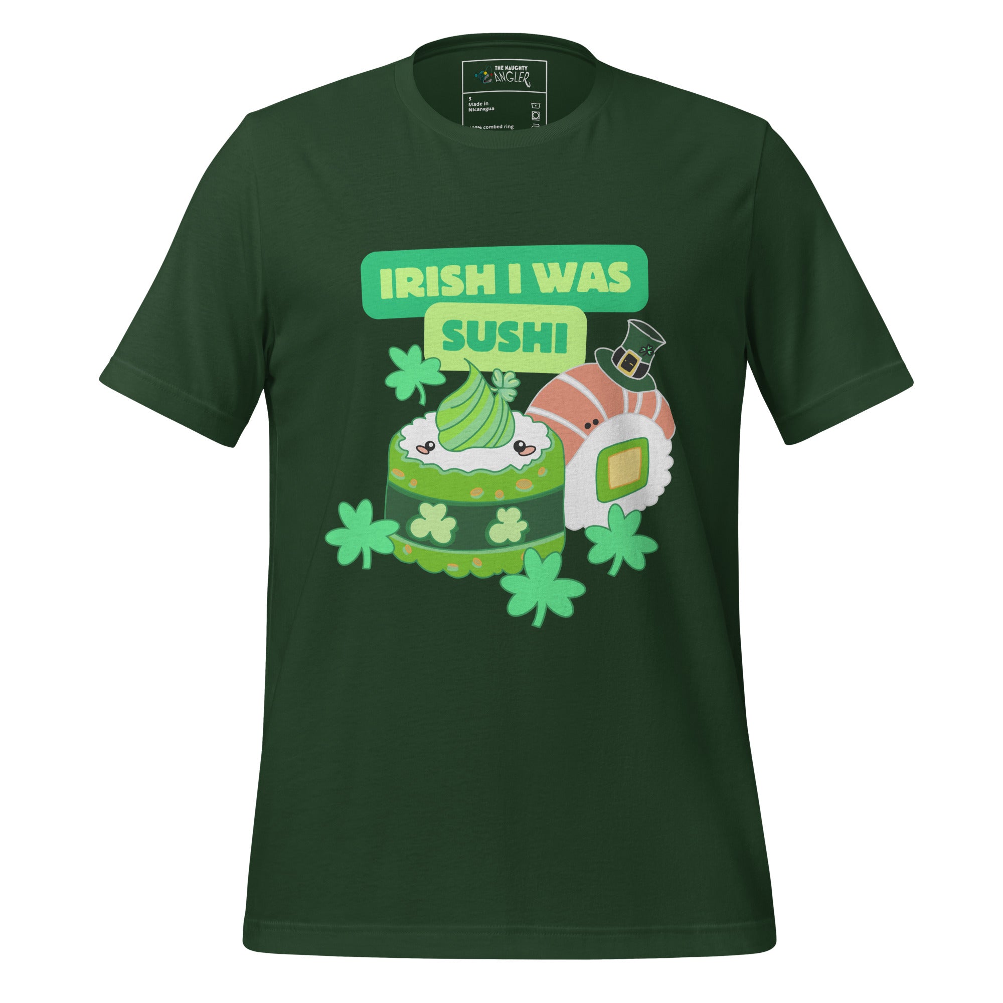 The Naughty Angler™ forest green unisex T-shirt featuring the “Irish I Was Sushi” design with a cartoon sushi illustration and a fun St. Patrick’s Day–themed nautical joke.