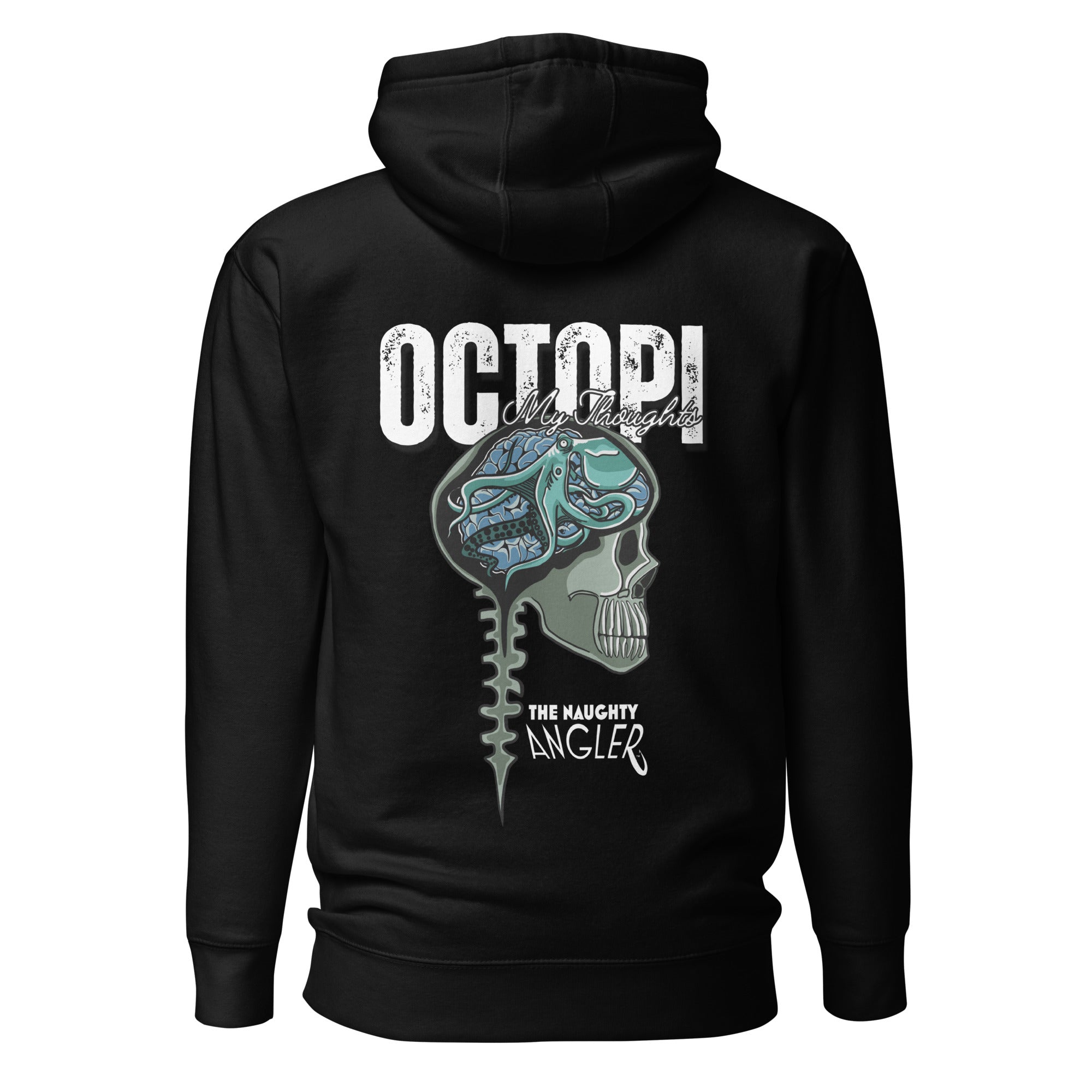 Back view of unisex black hoodie featuring a human skull with exposed brain and an octopus inside, with the saying “Octopi My Thoughts” by The Naughty Angler™
