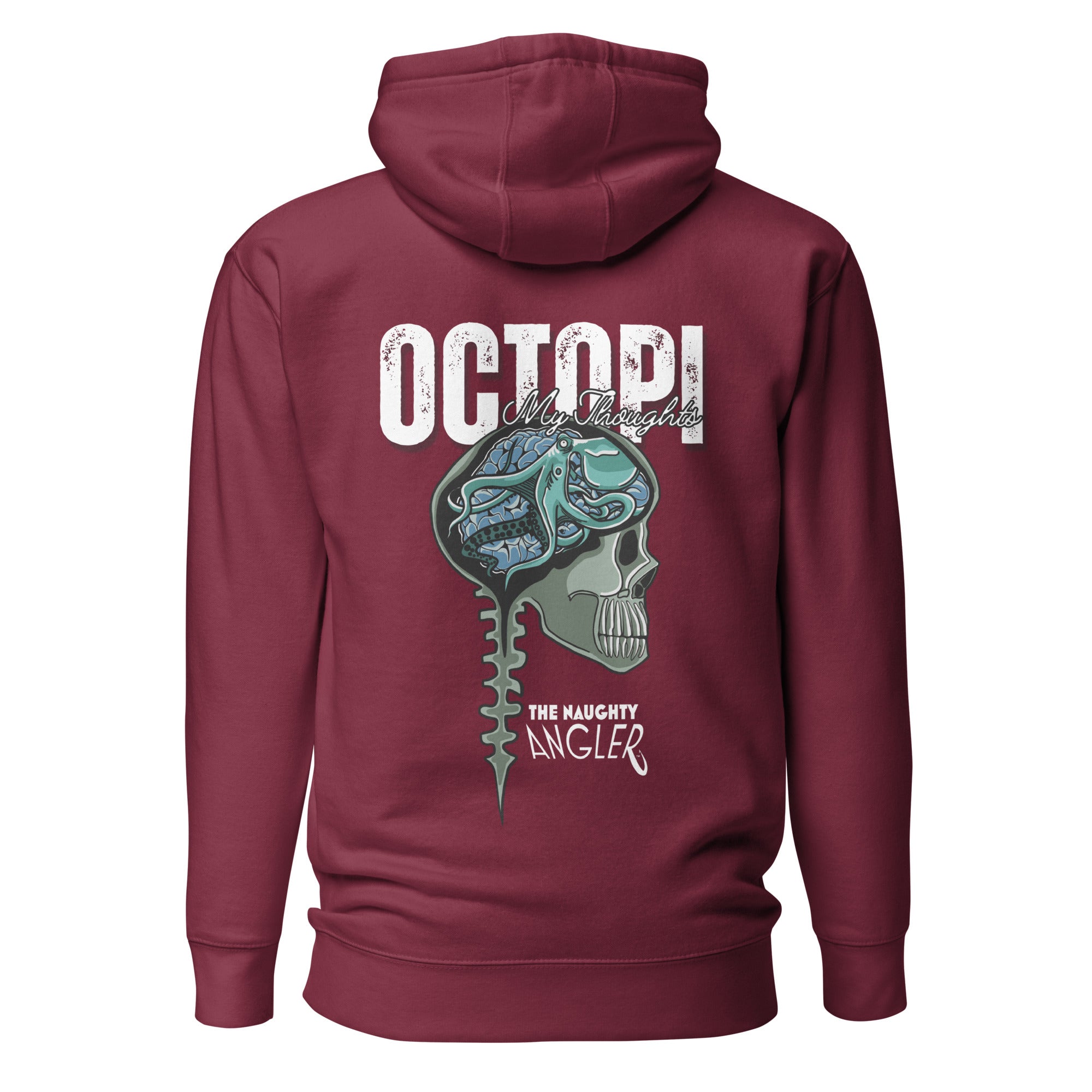 Back view of unisex maroon hoodie featuring a human skull with exposed brain and an octopus inside, with the saying “Octopi My Thoughts” by The Naughty Angler™