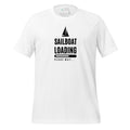 Front view of unisex white T-shirt with black sailboat graphic and the wording “Sailboat Loading” by The Naughty Angler™
