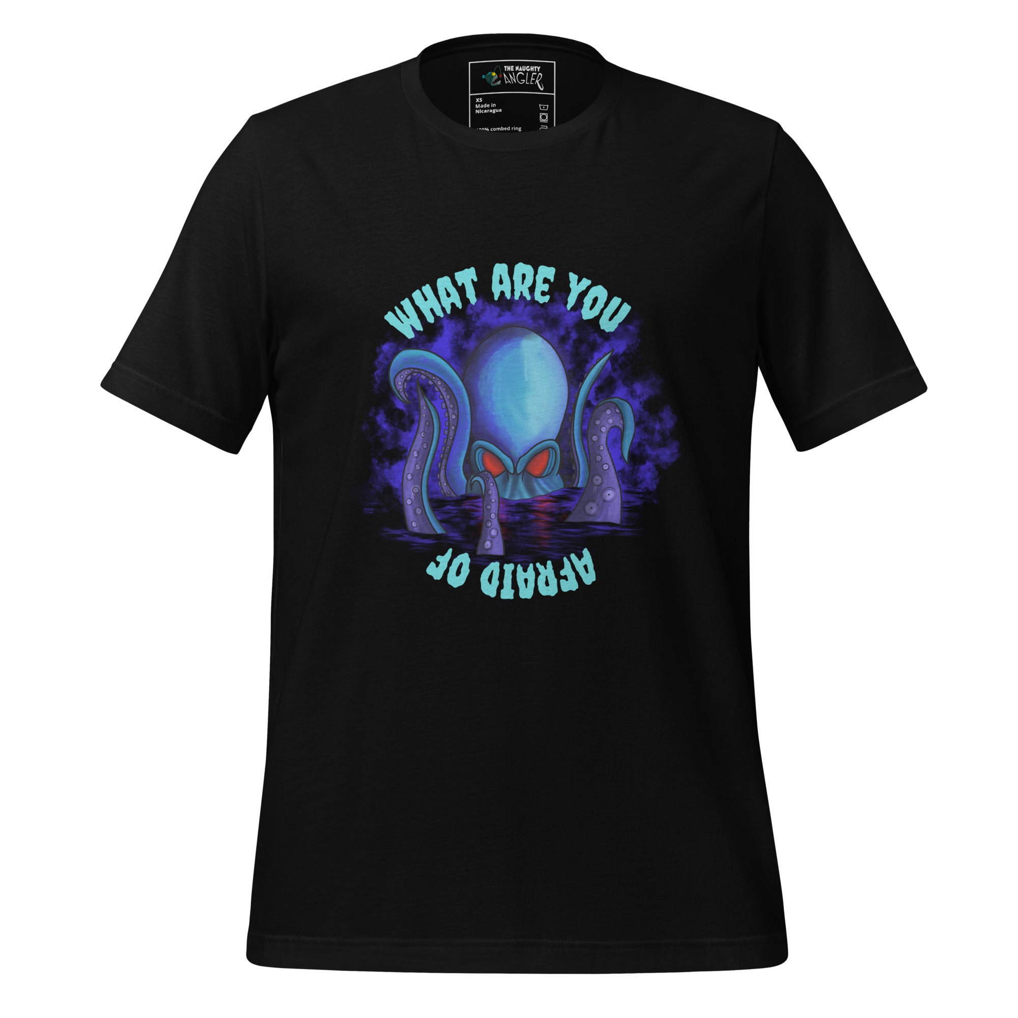 Front view of unisex black T-shirt with vibrant blue and purple octopus illustration and the saying “What Are You Afraid Of” by The Naughty Angler™
