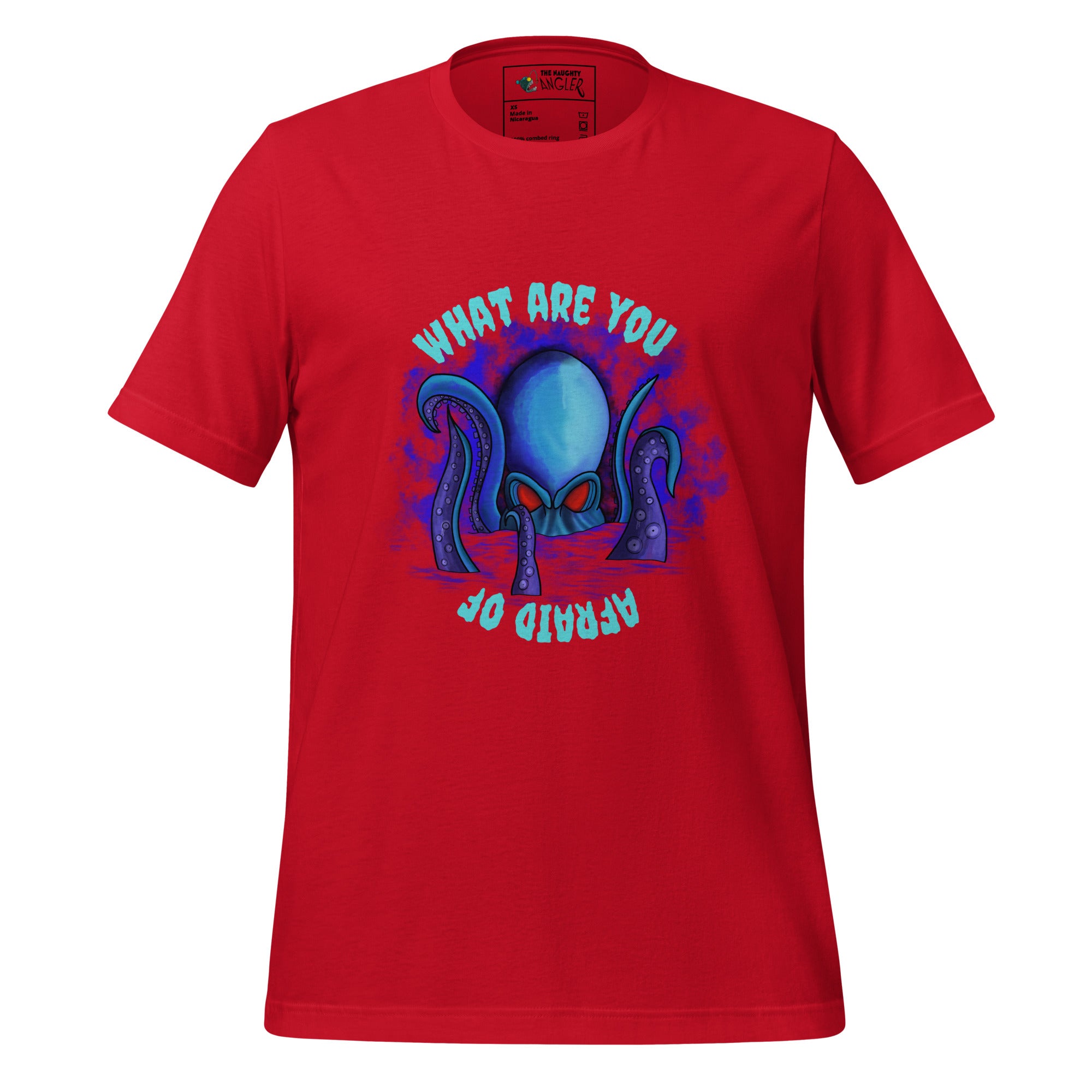 Front view of unisex red T-shirt with vibrant blue and purple octopus illustration and the saying “What Are You Afraid Of” by The Naughty Angler™

